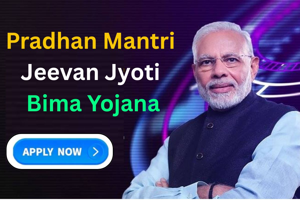 Pradhan Mantri Jeevan Jyoti Bima Yojana